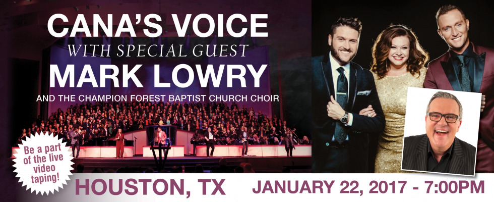 Cana's Voice with Special guest Mark Lowry and the Champion Forest Baptist Church Choir
